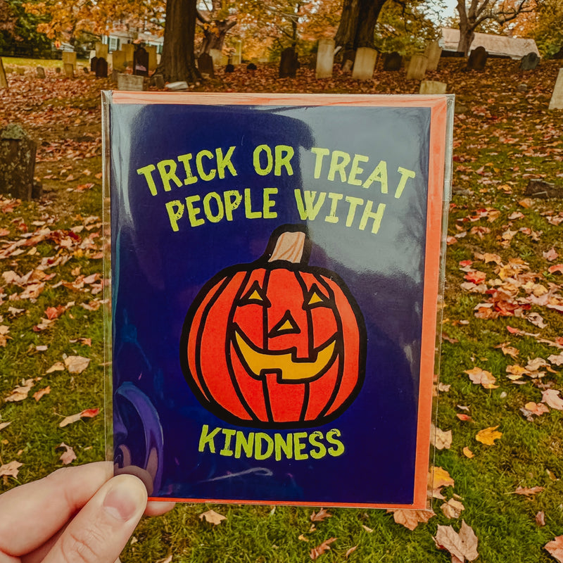 Trick Or Treat People With Kindness Greeting Card