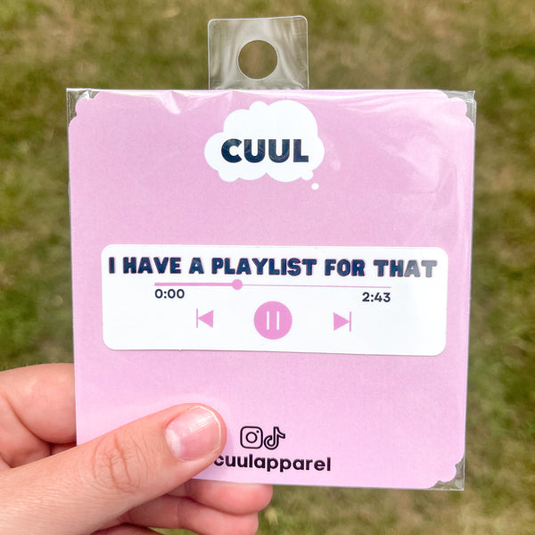 I Have A Playlist For That Sticker