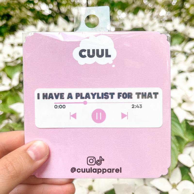 I Have A Playlist For That Sticker